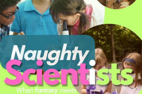 Naughty Scientists - When Fantasy meets Science! by InnovativeKids Malta